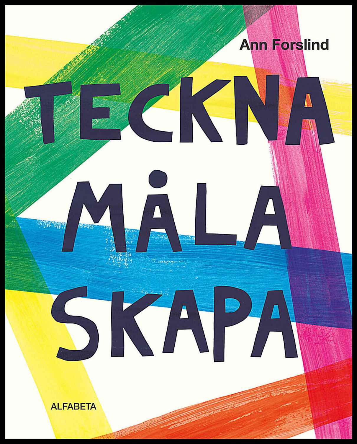 Forslind, Ann | Teckna måla skapa
