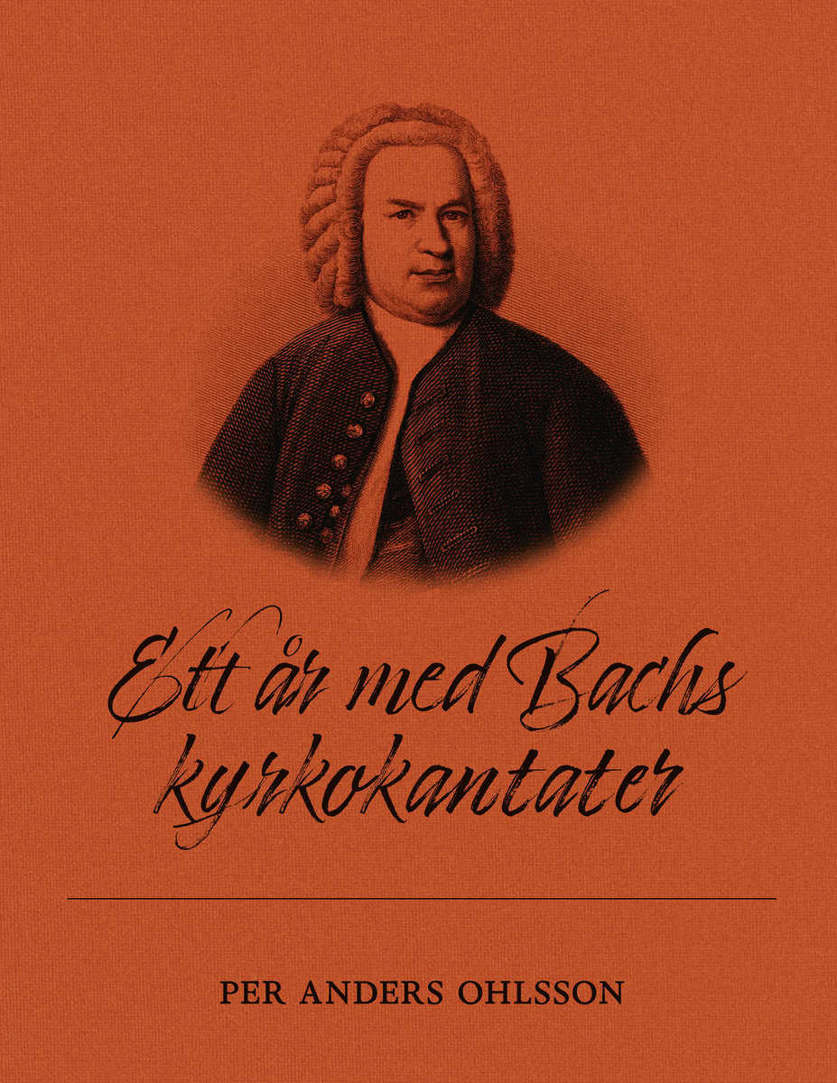 Ohlsson, Per Anders | Ett år med Bachs kyrkokantater