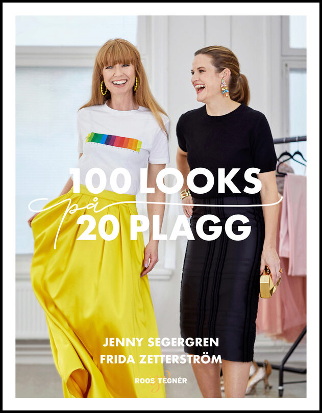 Segergren, Jenny | Zetterström, Frida | 100 looks på 20 plagg