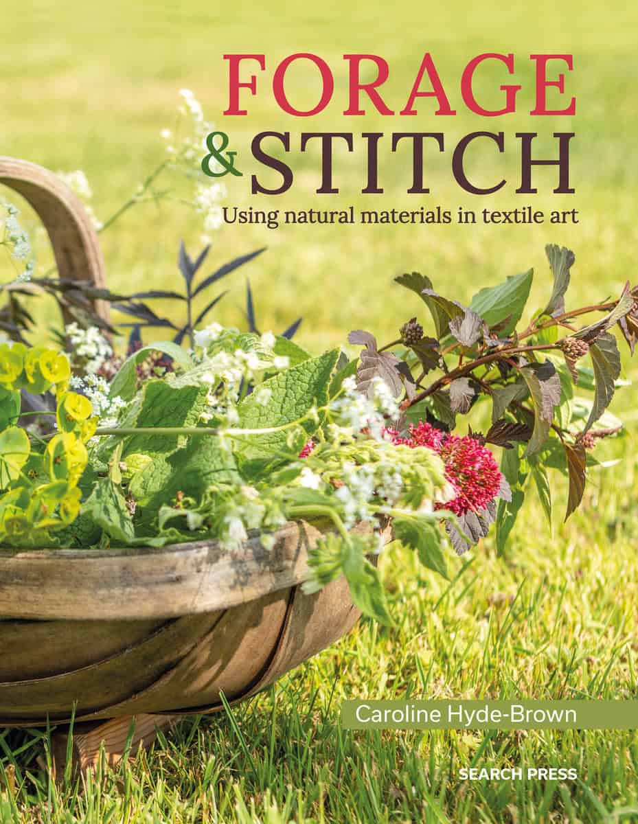 Caroline Hyde-Brown | Forage  Stitch : Using Natural Materials in Textile Art
