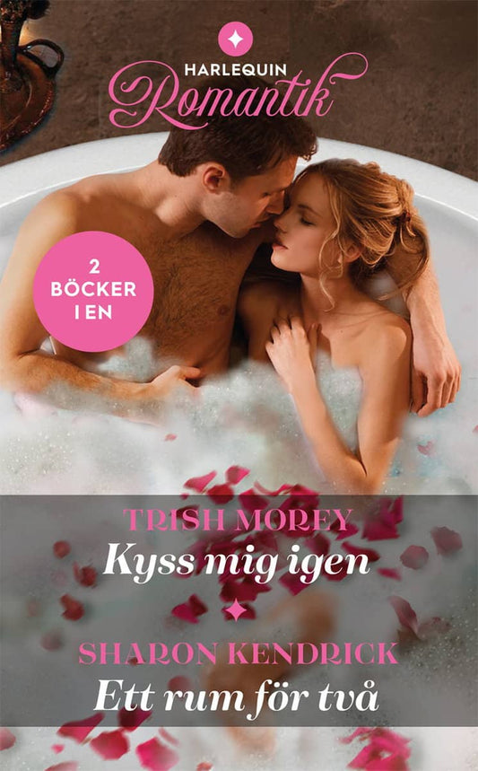 Kendrick, Sharon | Morey, Trish | Kyss mig igen | Ett rum för två