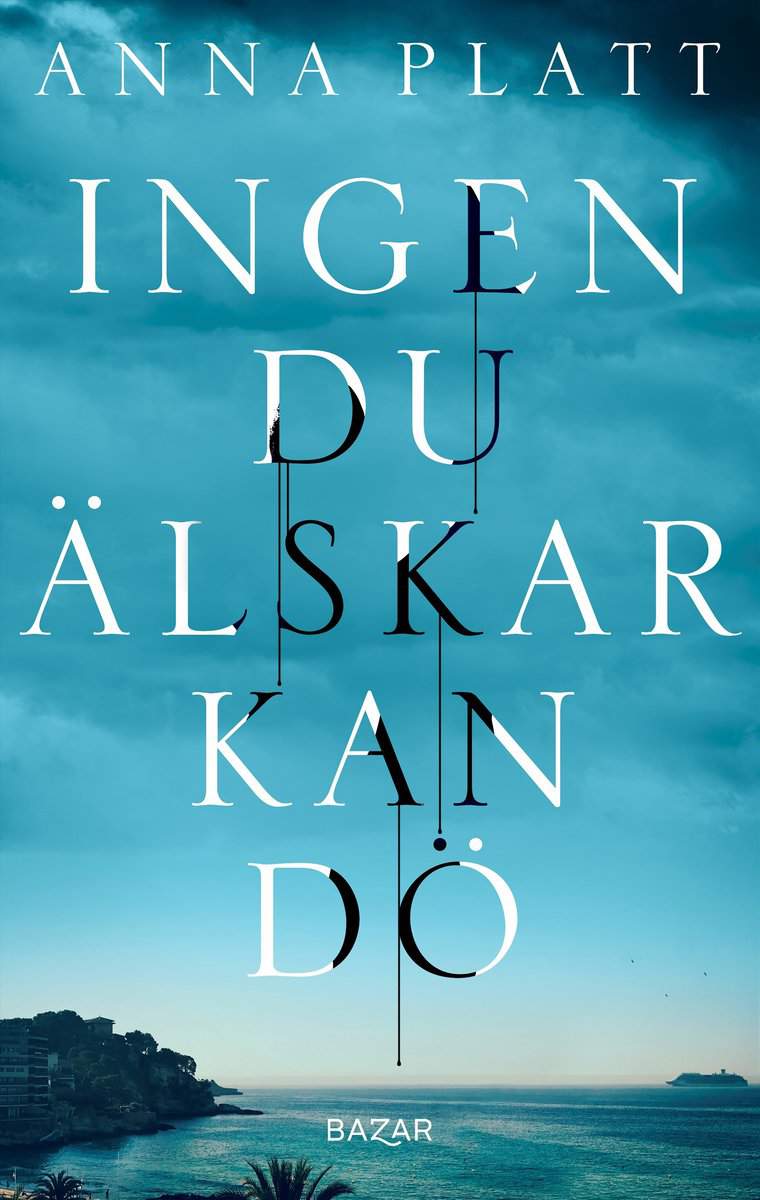 Platt, Anna | Ingen du älskar kan dö