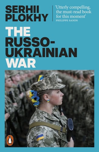 Plokhy, Serhii | The Russo-Ukrainian War
