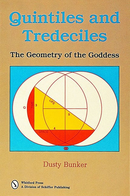 Bunker, D | Quintiles And Tredeciles : The Geometry Of The Goddess