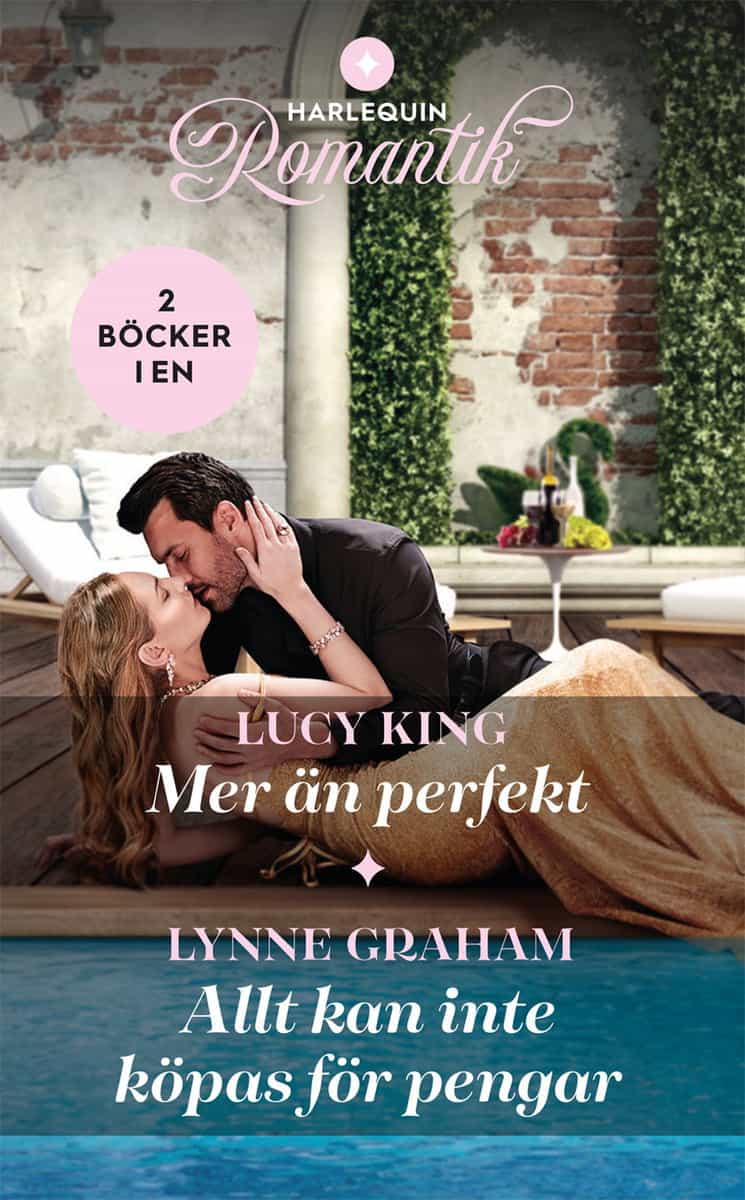 Graham, Lynne | King, Lucy | Mer än perfekt | Allt kan inte köpas för pengar
