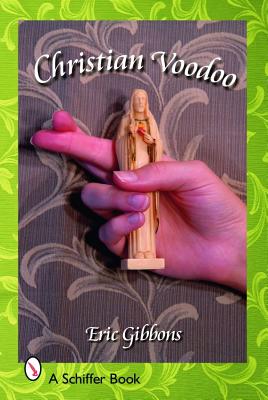 Gibbons, Eric | Christian Voodoo