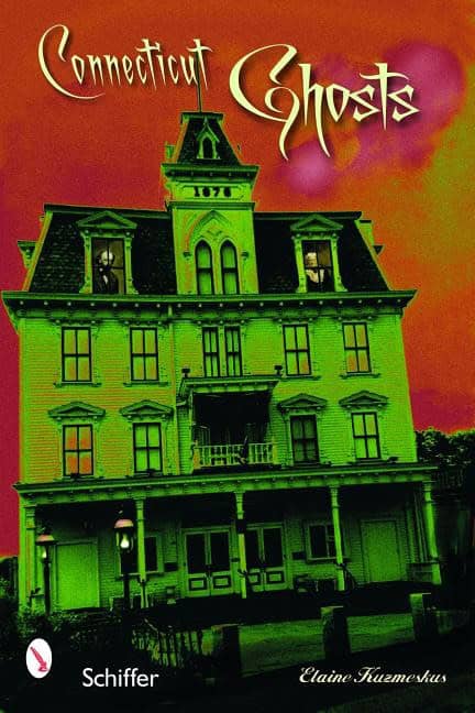 Kuzmeskus, Elaine | Connecticut ghosts : Spirits in the state of steady habits
