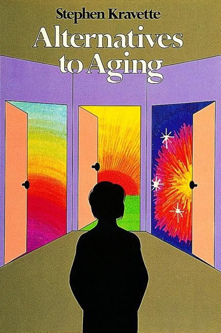 Kravette, Stephen | Alternatives to Aging