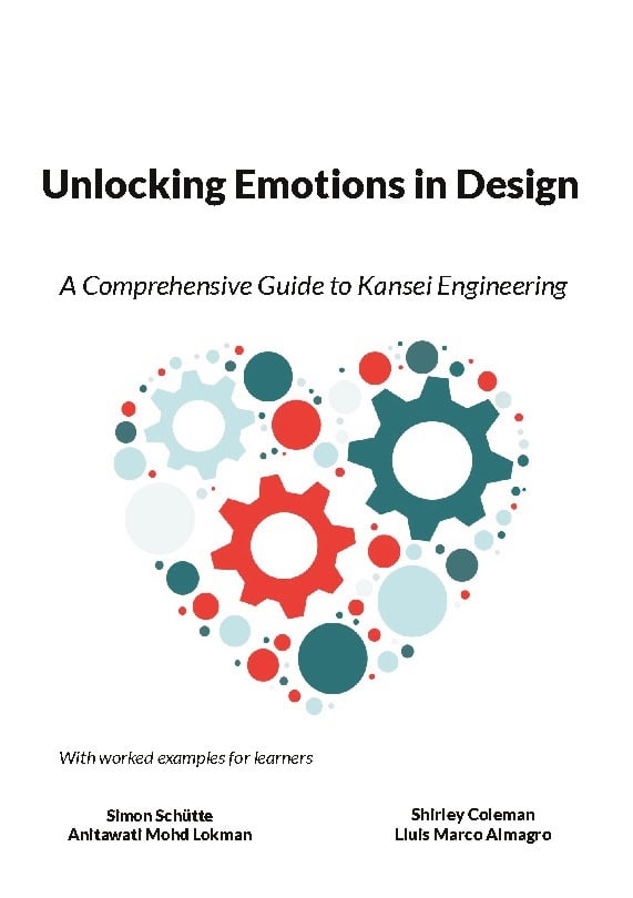Schütte, Simon | Mohd Lokman, Anitawati | Coleman, Shirley | Marco Almagro, Lluis | Unlocking emotions in design : A Com...