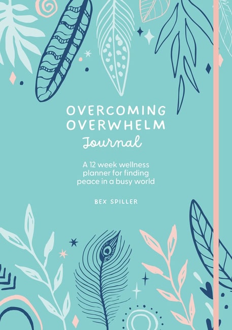 Bex Spiller | Overcoming Overwhelm Journal