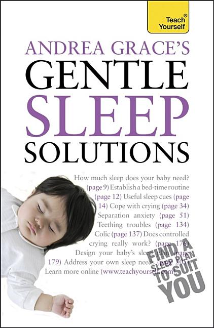 Grace, Andrea | Andrea graces gentle sleep solutions : A practical guide to solving your ch