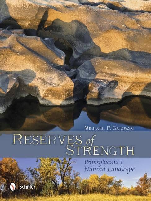 Gadomski, Michael P. | Reserves of strength : Pennsylvanias natural landscape