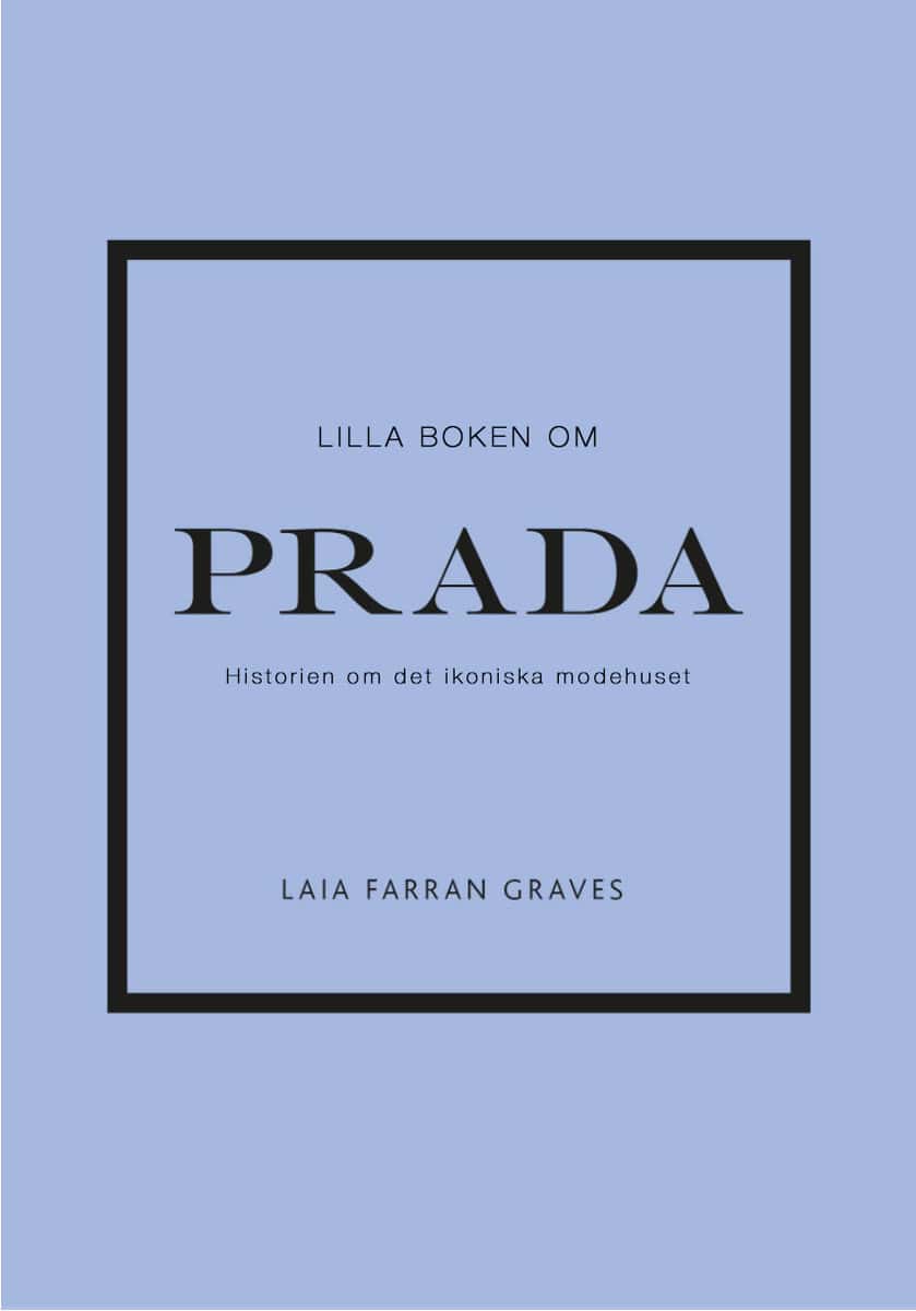 Farran Graves, Laia | Lilla boken om Prada : Historien om det ikoniska modehuset