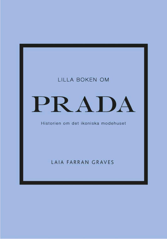 Farran Graves, Laia | Lilla boken om Prada : Historien om det ikoniska modehuset