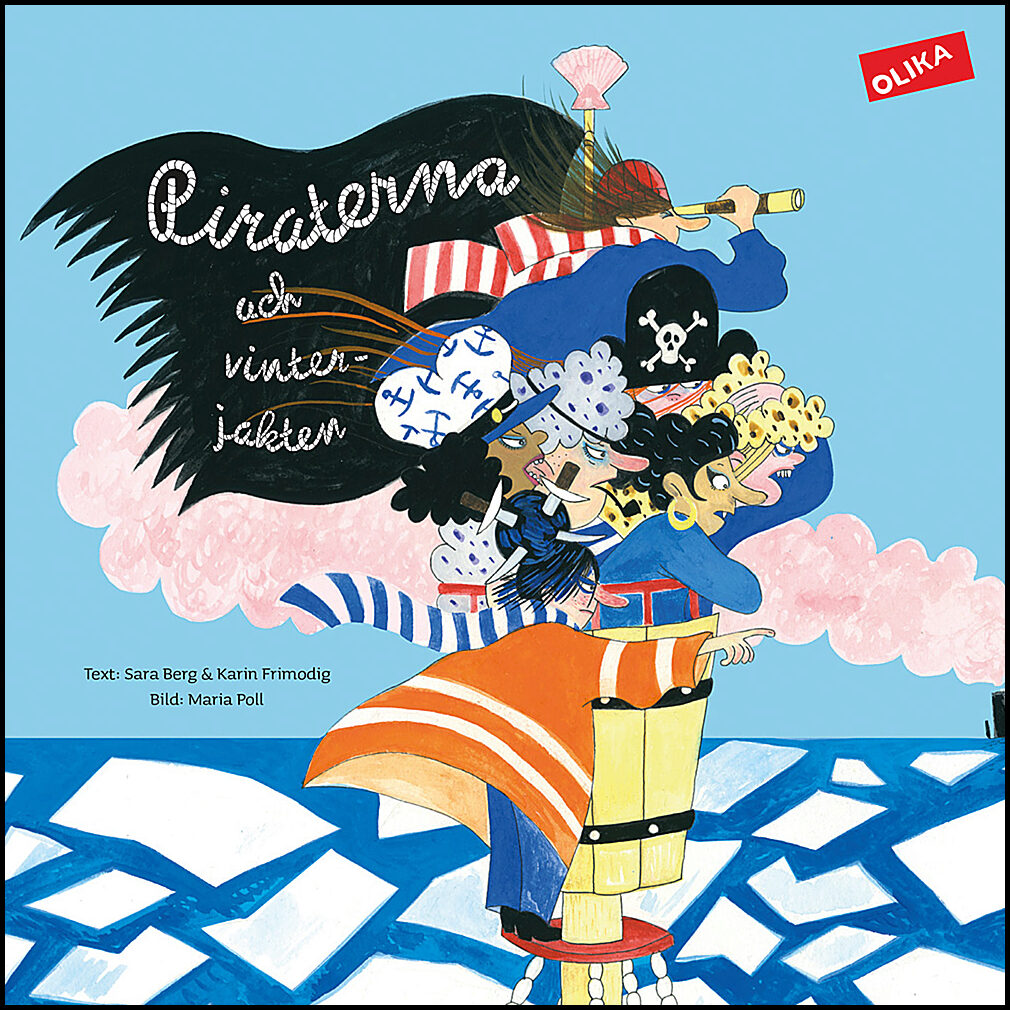Berg, Sara| Frimodig, Karin| Poll, Maria | Piraterna och vinterjakten