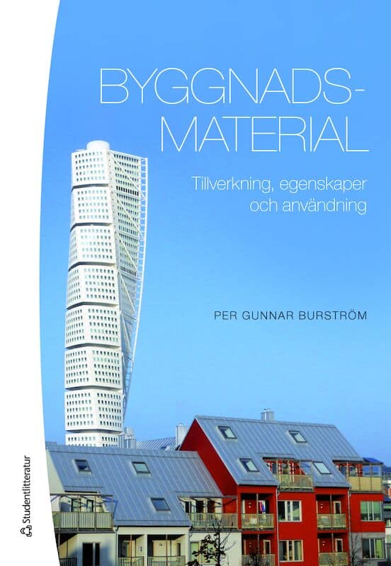 Burström, Per Gunnar | Byggnadsmaterial : Tillverkning, egenskaper och användning