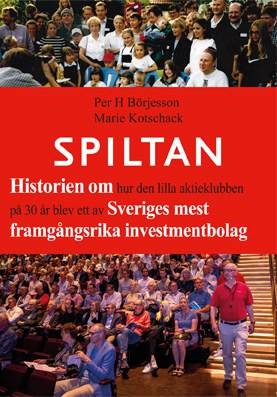 Kotschack, Marie | Börjesson, Per H. | Spiltan : Historien om hur den lilla aktieklubben på 30 år blev ett av Sveriges m...