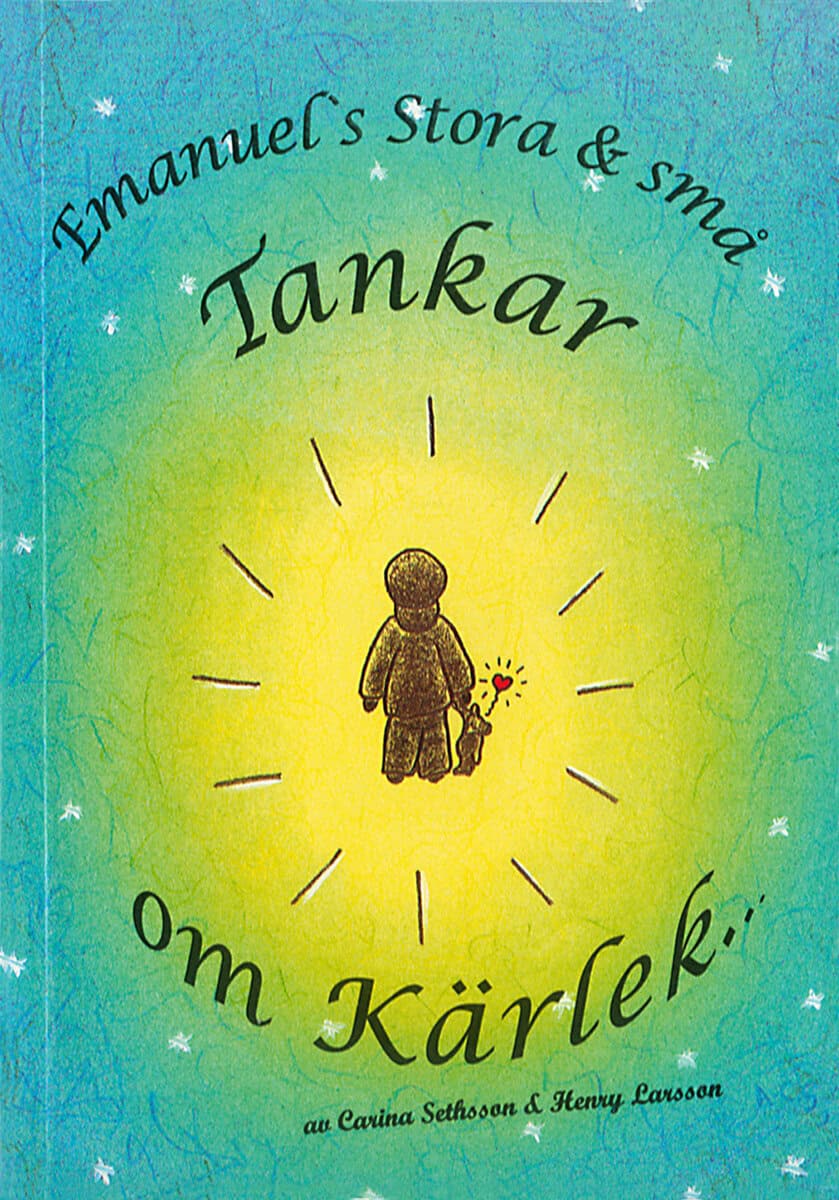 Larsson, Henry | Sethsson, Carina | Emmanuels stora och små tankar om kärlek