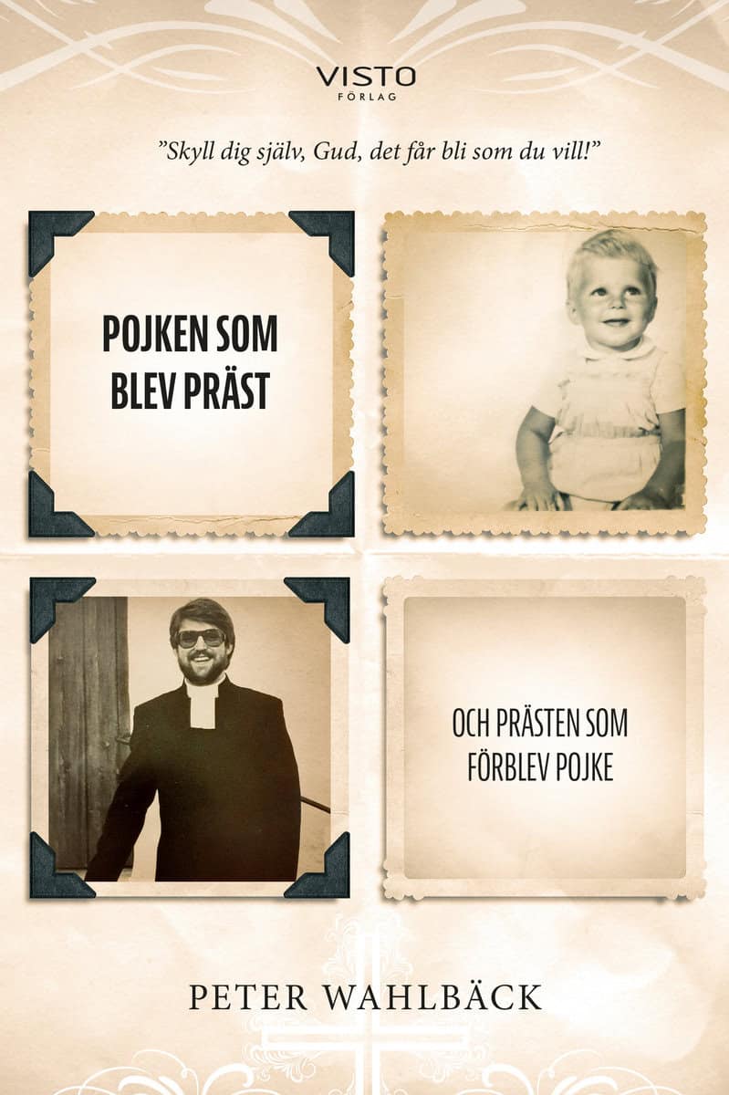 Wahlbäck, Peter | Pojken som blev präst och prästen som förblev pojke