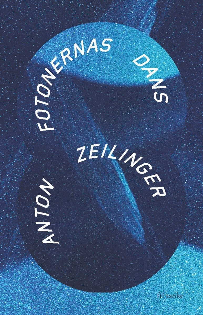 Zeilinger, Anton | Fotonernas dans