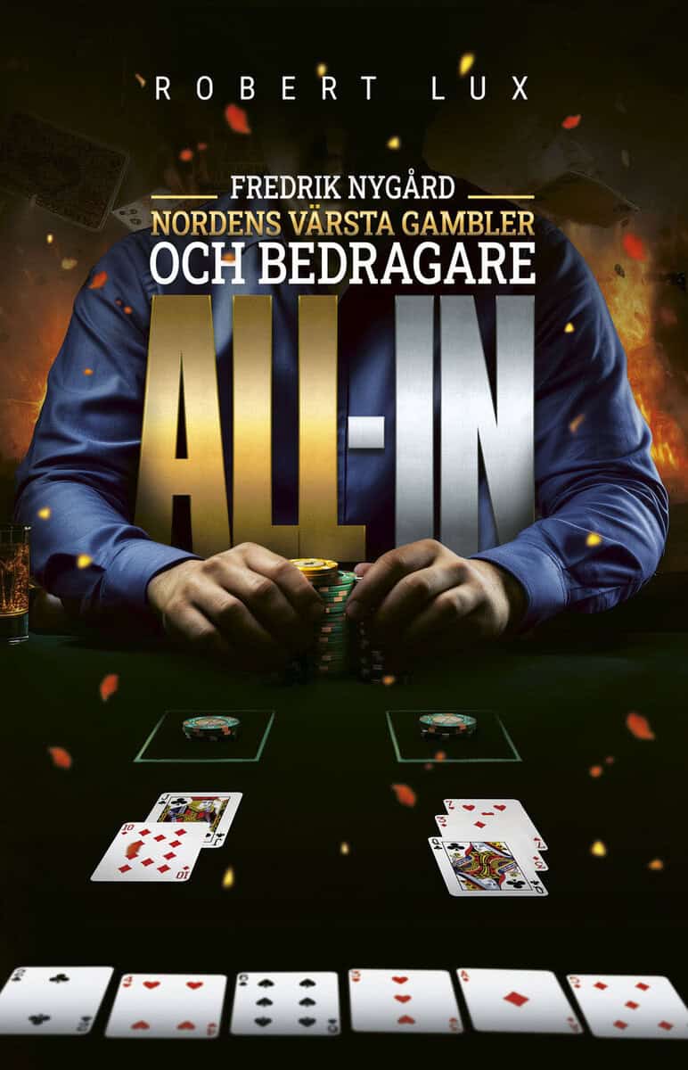 Lux, Robert | All-in : Fredrik Nygård, Nordens värsta gambler och bedragare