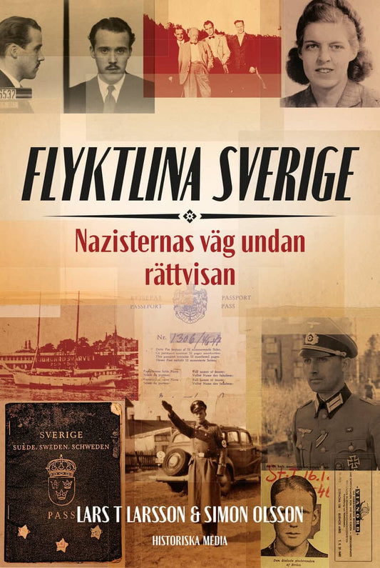 Larsson, Lars T. | Olsson, Simon | Flyktlina Sverige : Nazisternas väg undan rättvisan
