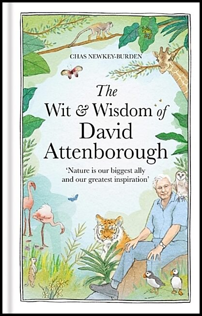 Newkey-Burden, Chas | The Wit and Wisdom of David Attenborough