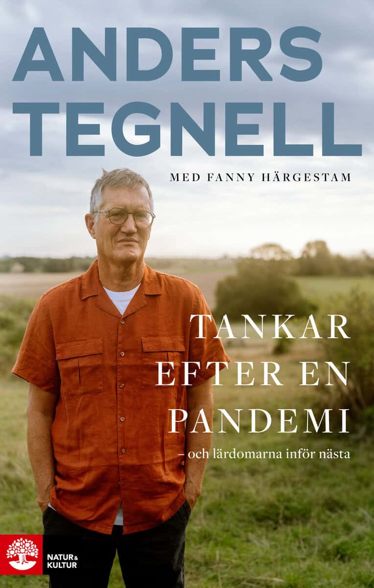Tegnell, Anders | Härgestam, Fanny | Tankar efter en pandemi : Och lärdomarna inför nästa