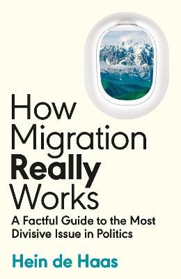 Haas, Hein de | How Migration Really Works
