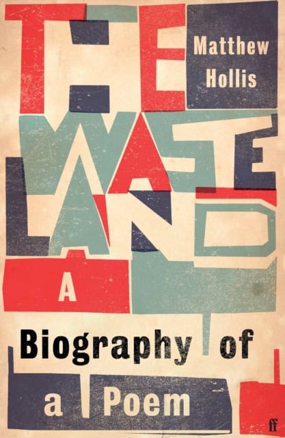 Hollis, Matthew | Waste Land : A Biography of a Poem