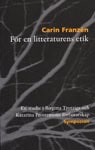 Franzén, Carin | För en litteraturens etik : En studie i Birgitta Trotzigs och Katarina Frostensons författarskap