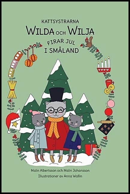 Albertsson, Malin | Johansson, Malin | Kattsystrarna Wilda och Wilja firar jul i Småland