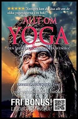 Natha, Shreyananda | Allt om yoga (ljudboken ingår!) : Äntligen kan du läsa allt om de olika yogavägarna i en bok!