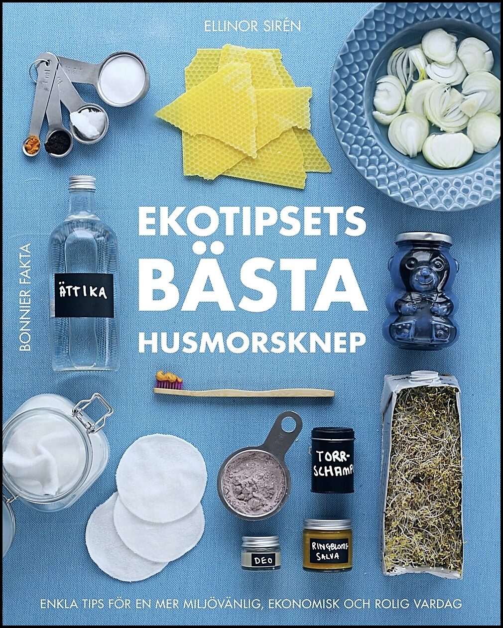 Sirén, Ellinor | Ekotipsets bästa husmorsknep : Enkla tips för en mer miljövänlig, ekonomisk och rolig vardag