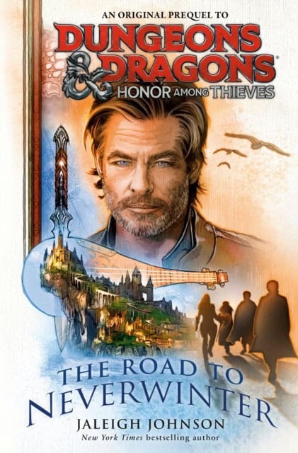 Johnson, Jaleigh | Dungeons & Dragons : Honor Among Thieves: The Road to Neverwinter
