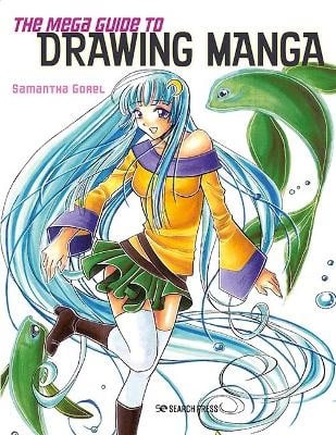 Gorel, Samantha | The Mega Guide to Drawing Manga