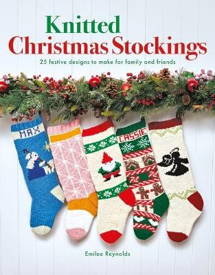 Reynolds, Emilee | Knitted Christmas Stockings