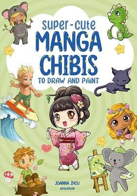 Zhou, Joanna | Super-Cute Manga Chibis to Draw and Paint