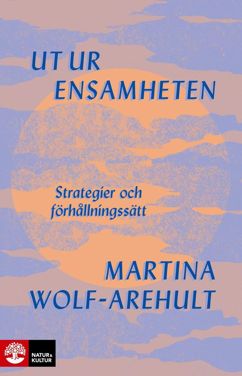 Wolf-Arehult, Martina | Ut ur ensamheten : Strategier och förhållningssätt