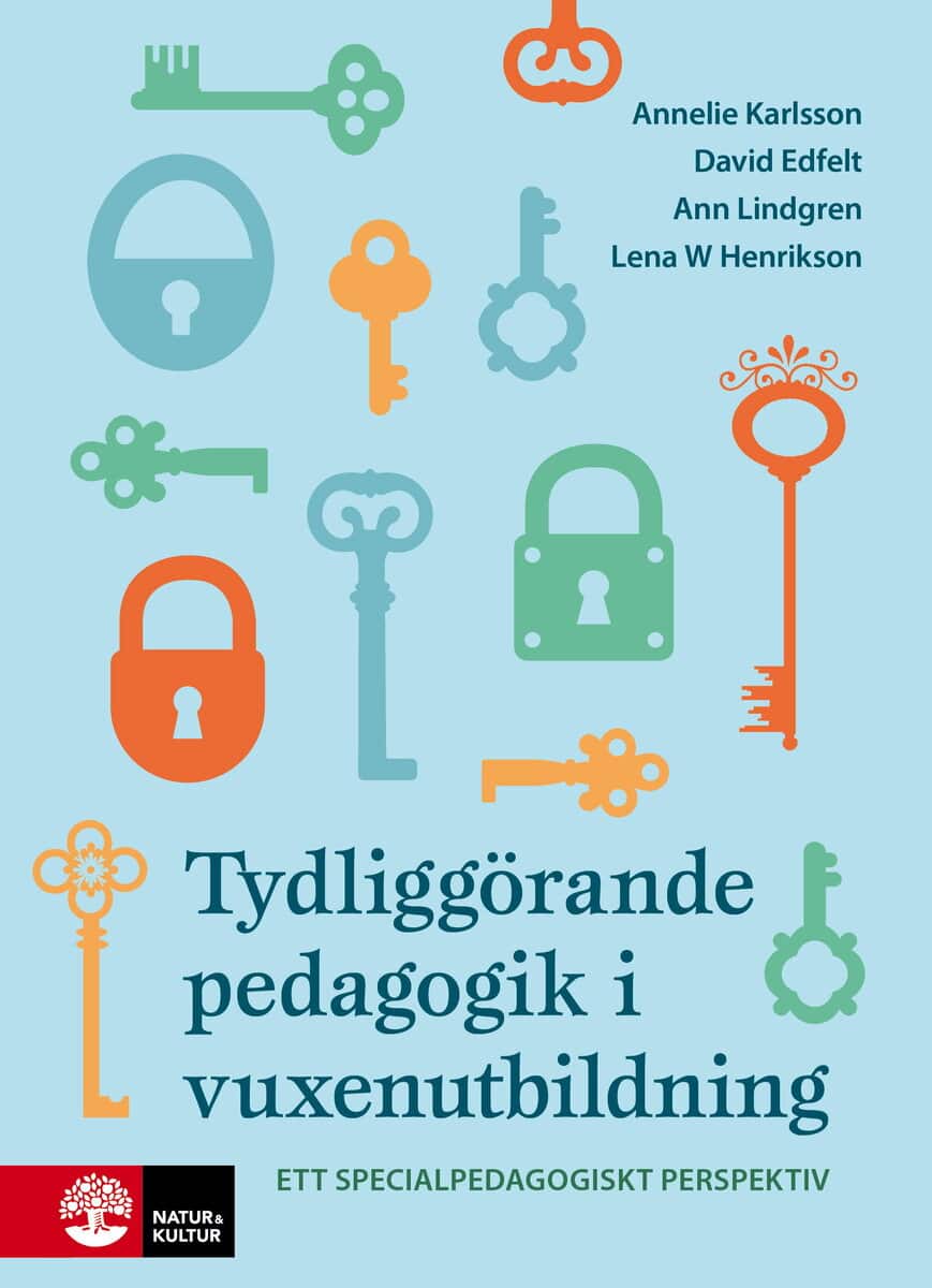 Karlsson, Annelie | Edfelt, David | Lindgren, Ann | W. Henrikson, Lena | Tydliggörande pedagogik i vuxenutbildning : : e...