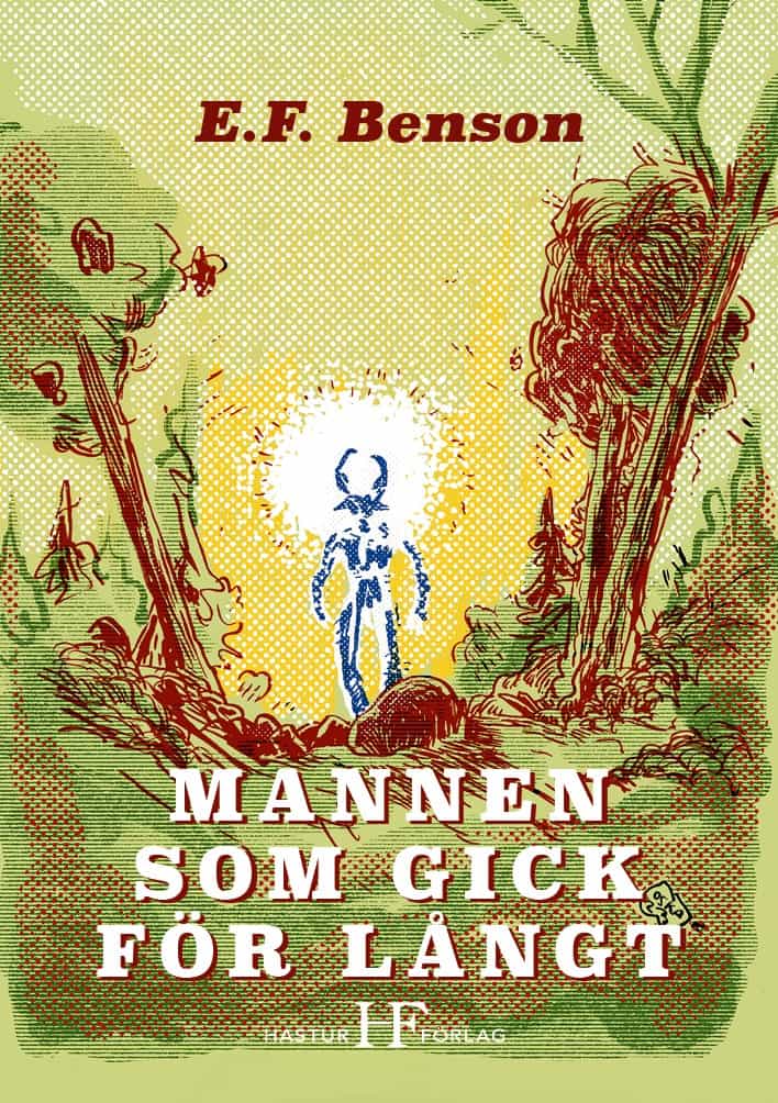 Benson, E. F. | Mannen som gick för långt