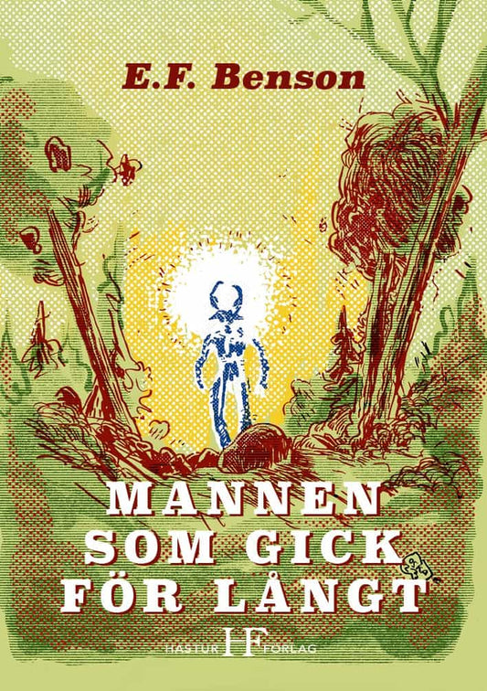 Benson, E. F. | Mannen som gick för långt