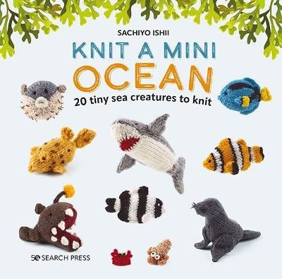 Ishii, Sachiyo | Knit a Mini Ocean