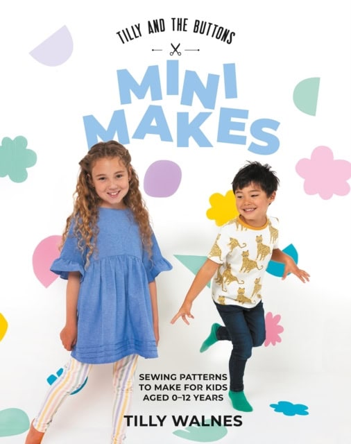 Walnes, Tilly | Tilly and the Buttons : Mini Makes