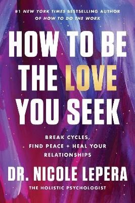 Lepera, Nicole | How to Be the Love You Seek Intl/E