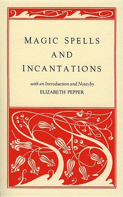 Pepper, Elizabeth | Magic Spells And Incantations (B)