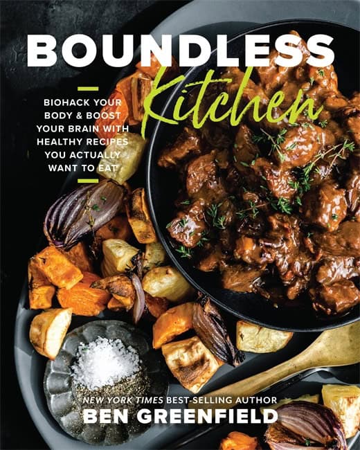 Ben Greenfield | Boundless Kitchen