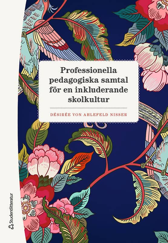 Ahlefeld Nisser, Désirée von | Professionella pedagogiska samtal för en inkluderande skolkultur