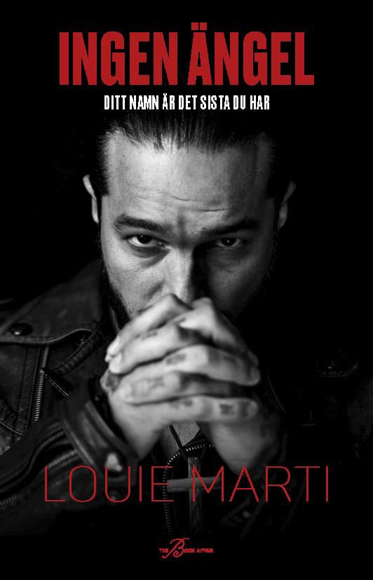 Marti, Louie | Ingen ängel : Ditt namn är det sista du har