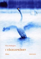 Södergren, Nina | I fågelspråket : Dikter